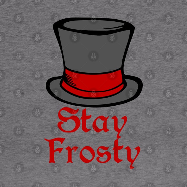 Stay Frosty by KayBee Gift Shop